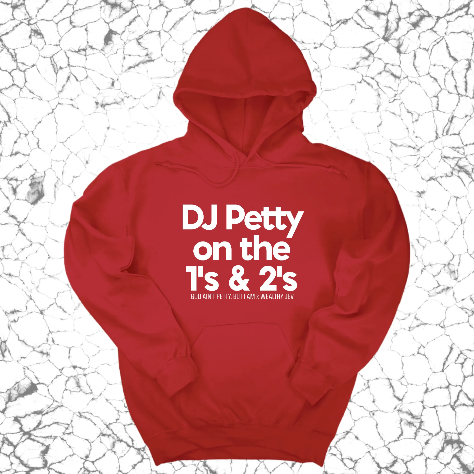 DJ Petty on the 1's & 2's Unisex Hoodie (God Ain't Petty, but I Am x Wealthy Jev Collab)