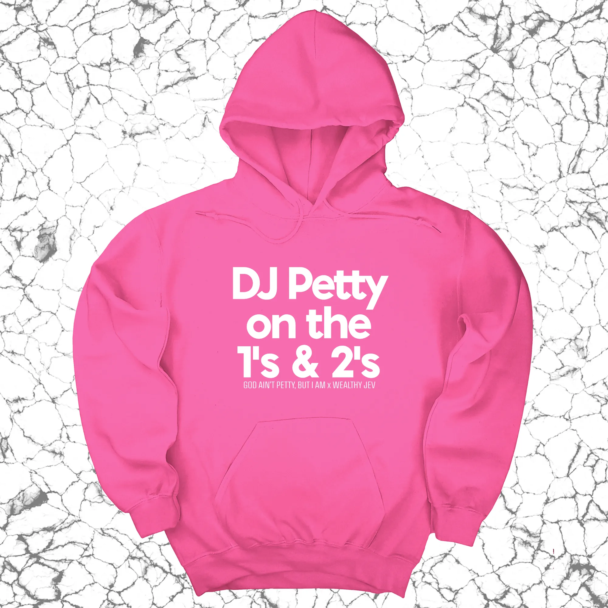 DJ Petty on the 1's & 2's Unisex Hoodie (God Ain't Petty, but I Am x Wealthy Jev Collab)