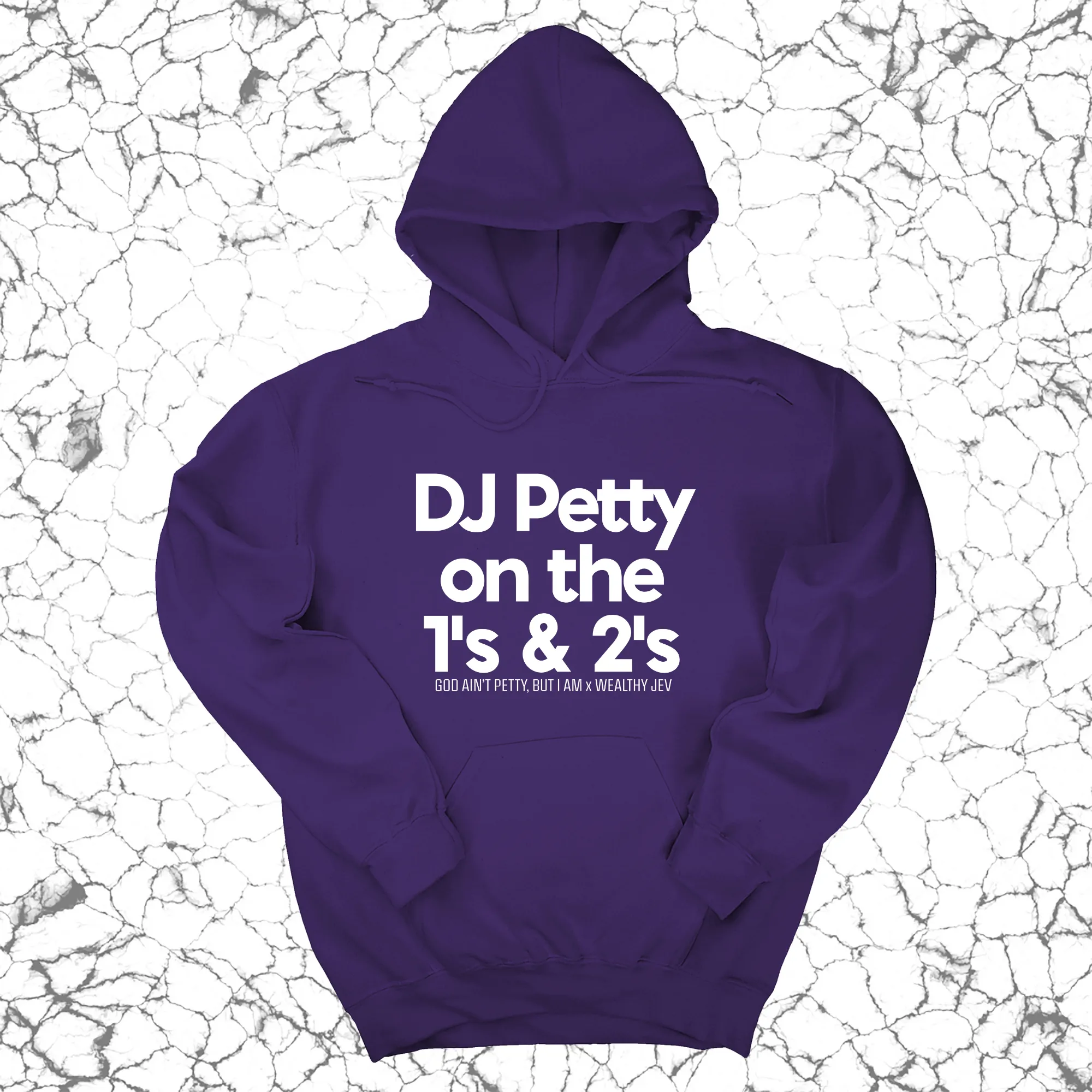 DJ Petty on the 1's & 2's Unisex Hoodie (God Ain't Petty, but I Am x Wealthy Jev Collab)