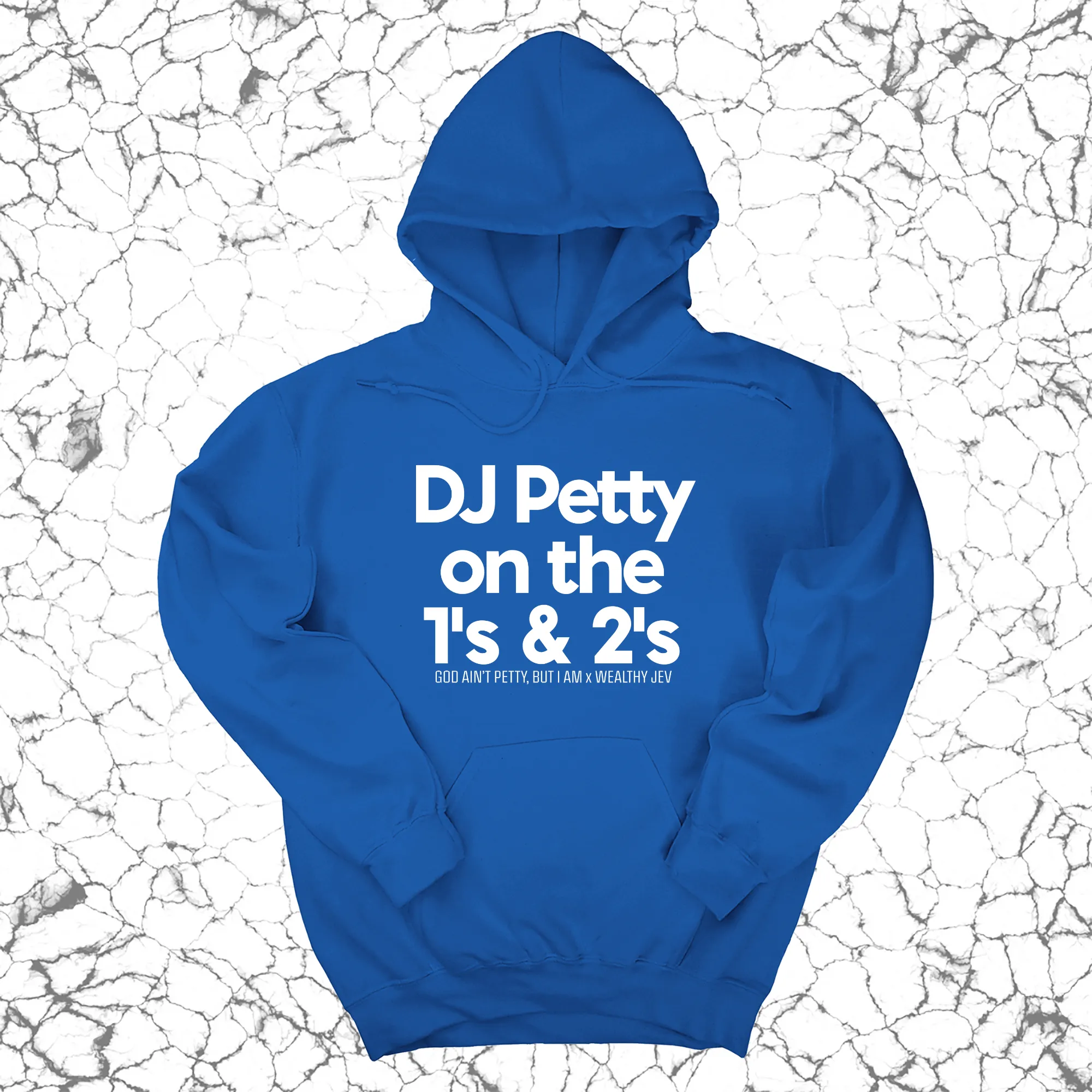 DJ Petty on the 1's & 2's Unisex Hoodie (God Ain't Petty, but I Am x Wealthy Jev Collab)