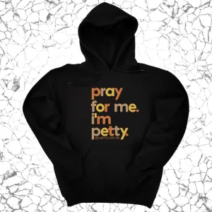 Pray for Me I'm Petty Fall Colors 🍁 Unisex Hoodie