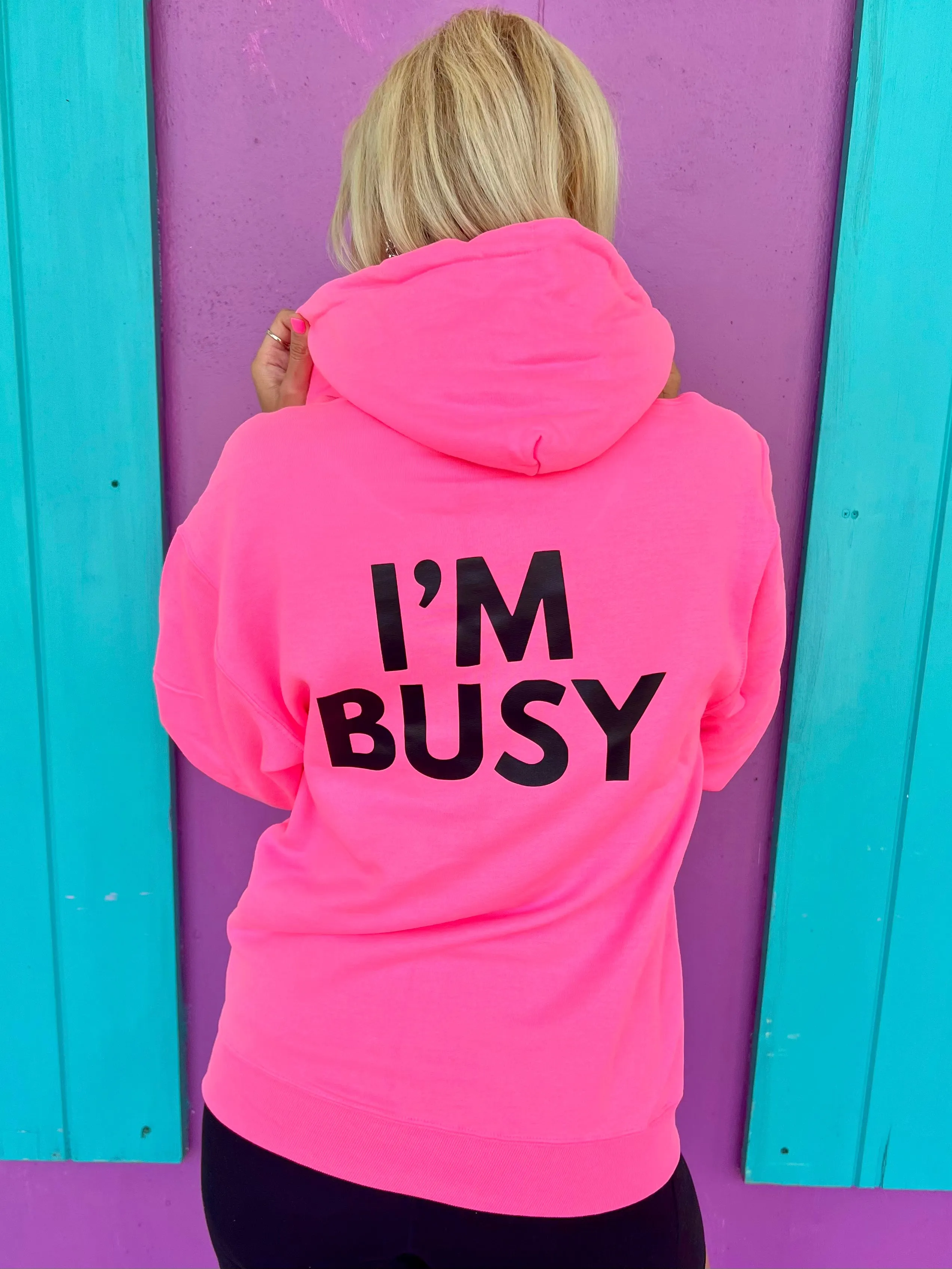 Sorry I Can't, I'm Busy Neon Pink Zip Up Hoodie