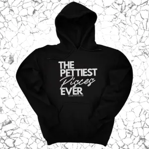 The Pettiest Pisces Ever Unisex Hoodie